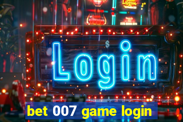 bet 007 game login